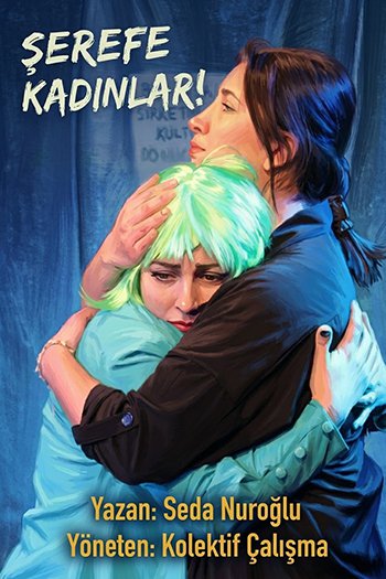 Şerefe Kadınlar! - Tiyatro Nari